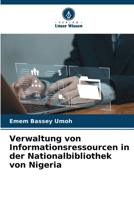Verwaltung von Informationsressourcen in der Nationalbibliothek von Nigeria (German Edition) 6207690745 Book Cover