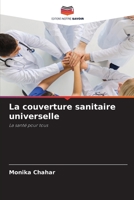 La couverture sanitaire universelle: La santé pour tous 6205296519 Book Cover