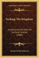 Seeking The Kingdom: Sunday Evening Talks On Spiritual Science 1165473933 Book Cover