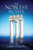 The Noblest Motive B093MVVVRV Book Cover