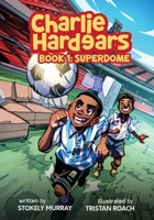 Charlie Hardears: Superdome 9769736422 Book Cover