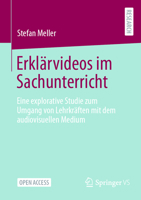 Erklärvideos Im Sachunterricht: Eine Explorative Studie Zum Umgang Von Lehrkräften Mit Dem Audiovisuellen Medium 365843855X Book Cover