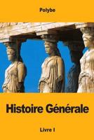 Histoire Générale: Livre I 1975744497 Book Cover