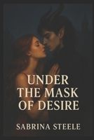 Under the Mask of Desire B0FN56WQ95 Book Cover