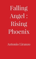 Falling Angel: Rising Phoenix 1087884802 Book Cover