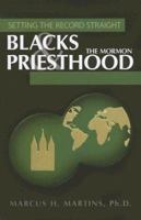 Setting the Record Straight: Blacks & the Mormon Priesthood 1932597417 Book Cover