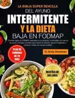 LA BIBLIA SÚPER SENCILLA DEL AYUNO INTERMITENTE Y LA DIETA BAJA EN FODMAP (Spanish Edition) B0GQXTQVSC Book Cover