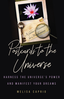 Postcards to the Universe: Harness the Universe’s Power and Manifest Your Dreams 1642500593 Book Cover