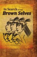 In Search of Our Brown Selves: A Chicano Studies College Reader 0757594468 Book Cover