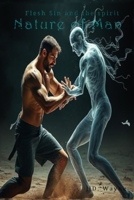 Nature of Man: Flesh, Sin and the Spirit B0FLL3P1J9 Book Cover