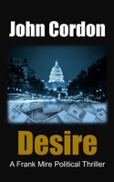 Desire: A Frank Mire Political Thriller 1520605692 Book Cover