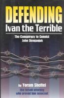 Defending Ivan the Terrible: The Conspiracy to Convict John Demjanjuk 0895264587 Book Cover