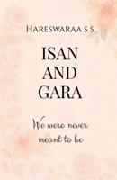 ISAN AND GARA: We Were Never Meant To Be B0GQSDF78W Book Cover