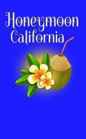 Honeymoon California: Blank Lined Travel Journal for Honeymoon Memories, Honeymoon Travel, Pocket Journal, Notebook 1721017046 Book Cover