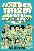 No Other Trivia like this Masterclass: Volume 1 B0F22W2N6K Book Cover