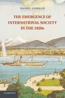 The Emergence of International Society in the 1920s 1107640946 Book Cover