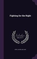 Fighting for the Right 1515124339 Book Cover