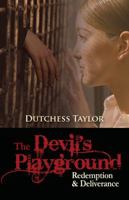 The Devil's Playground: Redemption & Deliverance 1432742914 Book Cover