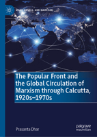 The Popular Front and the Global Circulation of Marxism through Calcutta, 1920s-1970s 3031186168 Book Cover