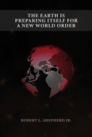 The Earth Is Preparing Itself for a New World Order 1956480838 Book Cover