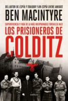 Los prisioneros de Colditz: Supervivencia y fuga de la más inexpugnable fortaleza naz 6075694692 Book Cover