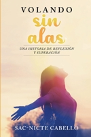 Volando Sin Alas 1312665017 Book Cover