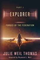 Forges of the Federation: Explorer B0BV1K51P7 Book Cover