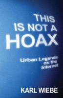 This is Not a Hoax: Urban Legends on the Internet 1592867804 Book Cover