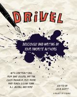 Drivel: Deliciously Bad Writing by Your Favorite Authors 0399168885 Book Cover