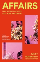 Affairs: True Stories of Love, Lies and Desire 1035001314 Book Cover
