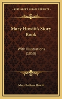 Mary Howitt's Story Book: With Illustrations 1358723273 Book Cover
