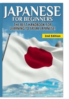 Japanese For Beginners: The Best Handbook For Learning To Speak Japanese! 1508804370 Book Cover