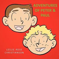 Adventures of Peter & Paul 1449058817 Book Cover