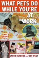 What Pets Do While You're at Work 1416547568 Book Cover