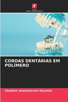 Coroas Dentárias Em Polímero (Portuguese Edition) 6207706544 Book Cover