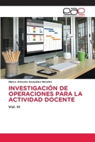 INVESTIGACIÓN DE OPERACIONES PARA LA ACTIVIDAD DOCENTE: Vol. III (Spanish Edition) B0CGKWWS16 Book Cover