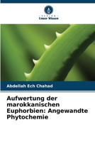 Aufwertung der marokkanischen Euphorbien: Angewandte Phytochemie 6205975254 Book Cover