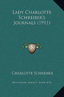 Lady Charlotte Schreiber's Journals: Confidences of a Collector of Ceramics and Antiques Throughout Britain, France, Holland, Belgium, Spain, Portugal, Turkey, Austria and Germany from the Year 1869-1 1363867431 Book Cover