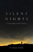 Silent Nights: Finding Hope in the Darkness 1613464789 Book Cover