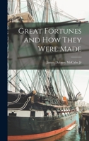 Great Fortunes and How They Were Made 9356313121 Book Cover