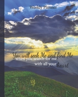 Seek Me and Find Me: Undated Weekly Planner 1672264367 Book Cover