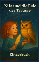 Nila und die Eule der Träume: Kinderbuch (German Edition) B0F2T3BSBS Book Cover