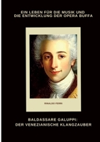 Baldassare Galuppi: Der venezianische Klangzauber: Ein Leben für die Musik und die Entwicklung der Opera Buffa (German Edition) 3384490738 Book Cover
