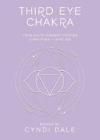 Third Eye Chakra: Your Sixth Energy Center Simplified and Applied 0738773271 Book Cover