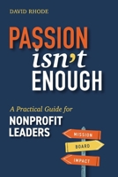 Passion Isn't Enough: A Practical Guide for Nonprofit Leaders null Book Cover