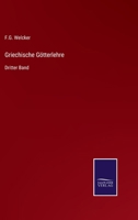 Griechische Gtterlehre. Dritter Band. 3375079400 Book Cover