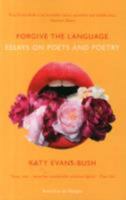 Forgive the Language: Essays on Poets and Poetry 1908058323 Book Cover