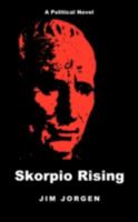 Skorpio Rising: A Political Novel 144011501X Book Cover