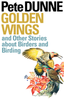 Golden Wings, and Other Stories About Birders and Birding 0292716230 Book Cover