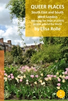 Queer Places: London (South East and South West) B0CMK1L1LJ Book Cover